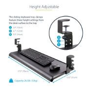 Picture of StarTech.com Under-Desk Keyboard Tray, Clamp-on Ergonomic Keyboard Holder, Up to 12kg (26.5lb), Sliding Keyboard and Mouse Drawer with C-Clamps, Height Adjustable Keyboard Tray (3.9/4.7/5.5 in)
